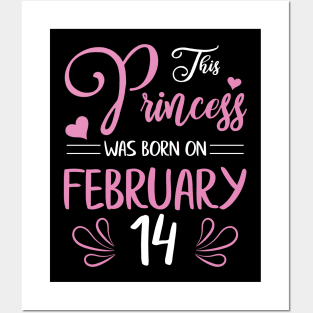 Happy Birthday To Me Nana Mama Aunt Sister Daughter Wife Niece This Princess Was Born On February 14 Posters and Art